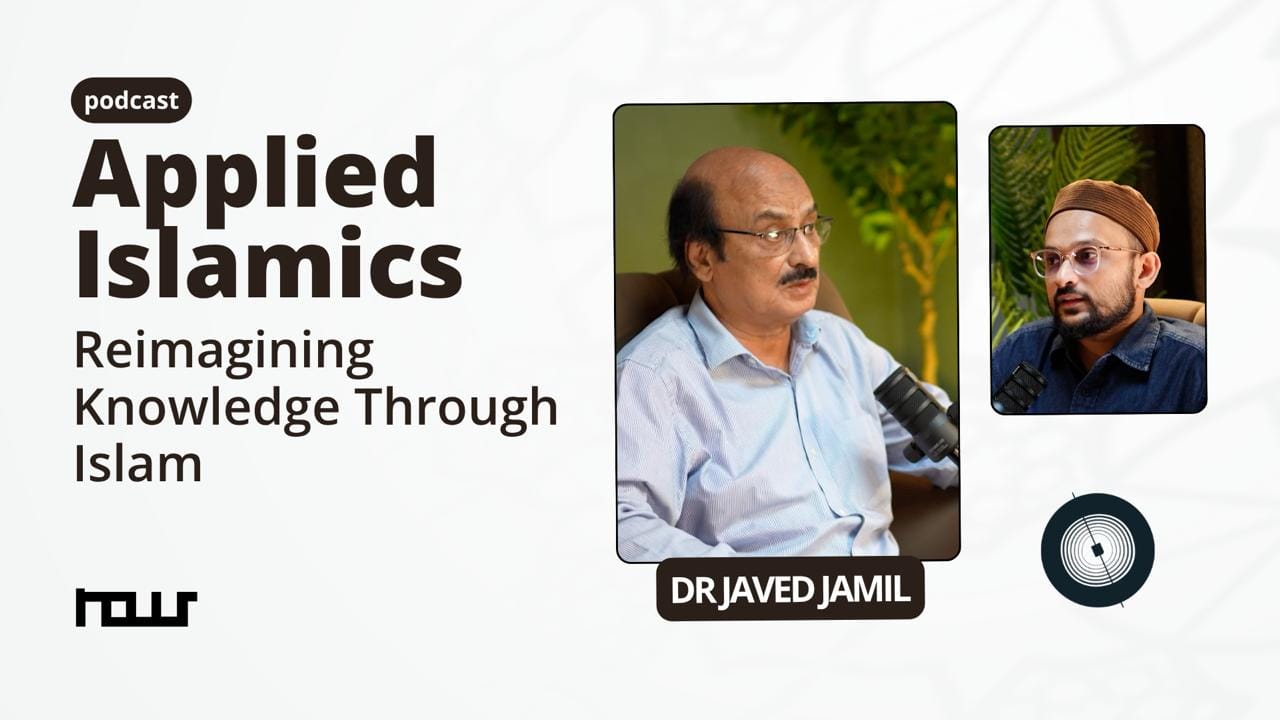 Applied Islamics: Reimagining Modern Knowledge Through Qur’anic Principles | Dr. Javed Jamil