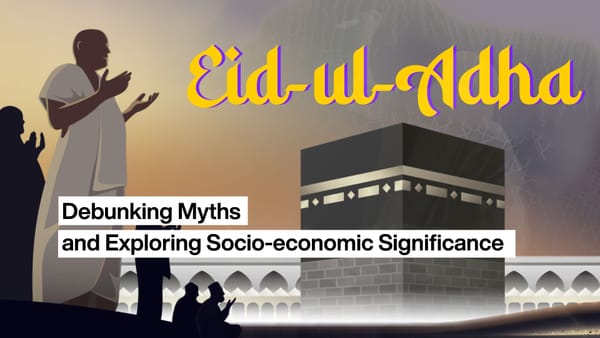 Eid-ul-Adha: Debunking Myths and Exploring Socio-economic Significance