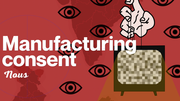 How the Indian Media manufactures your consent