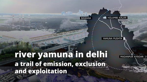 River Yamuna - A trail of Emission, Exclusion & Exploitation